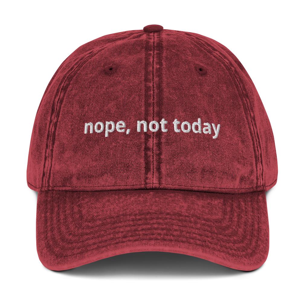 Nope Not Today Vintage Cotton Twill Cap